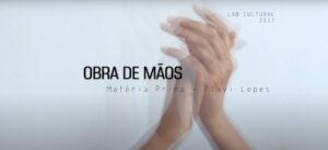 Obra de mãos (Flavi Lopes/Matéria Prima)