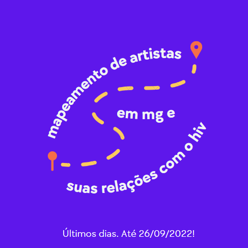 mapeamento de artistas em mg e suas relações com o hiv – últimos dias