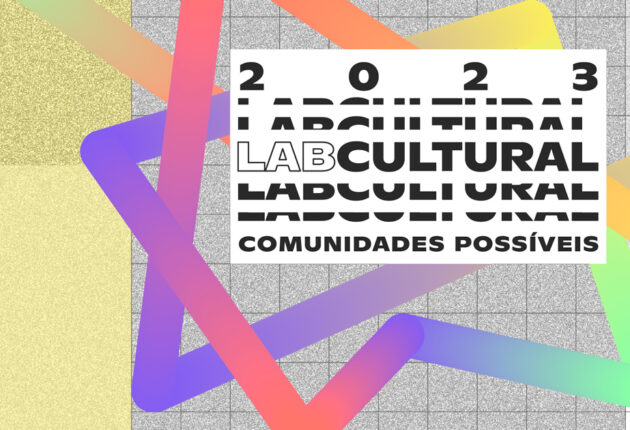 Comunidades Possíveis é tema do LAB Cultural 2023